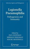 Legionella Pneumophila: Pathogenesis and Immunity (Infectious Agents and Pathogenesis) 144194365X Book Cover