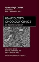 Gynecologic Cancer, an Issue of Hematology/Oncology Clinics of North America 1455738743 Book Cover