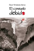 El consuelo debido: Versos entre lágrimas (Spanish Edition) B0DMV9W16V Book Cover