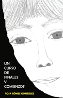 Un curso de finales y comienzos 8409539454 Book Cover