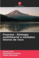 Fluorose - Etiologia multifatorial e múltiplos fatores de risco 6209045936 Book Cover