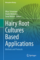 Hairy Root Cultures Based Applications: Methods and Protocols 9811540543 Book Cover