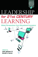 Leadership for 21st Century Learning: Global Perspectives from International Experts 0749432055 Book Cover