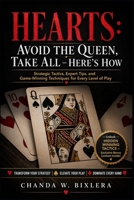 HEARTS: AVOID THE QUEEN, TAKE ALL - HERE'S HOW: Strategic Tactics, Expert Tips, and Game-Winning Techniques for Every Level of Play B0H169JZWC Book Cover