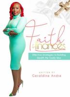 FAITH & FINANCES: Effective Strategies to Building Wealth the Godly Way B0GYK7RKDJ Book Cover