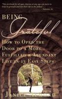Being Grateful: How to Open the Door to a More Fulfilled & Abundant Life in 13 Easy Steps 0692489827 Book Cover