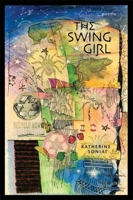 The Swing Girl: Poems 0807138940 Book Cover