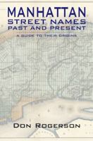 Manhattan Street Names Past and Present 0988813726 Book Cover