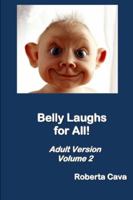 Belly Laughs for All! Adult Version Volume 2 0992340292 Book Cover
