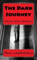 The Dark Journey : Part I Distant Early Warning 1720687471 Book Cover