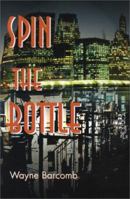 Spin the Bottle 0595097154 Book Cover