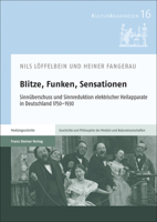 Blitze, Funken, Sensationen: Sinnuberschuss Und Sinnreduktion Elektrischer Heilapparate in Deutschland 1750-1930 3515133097 Book Cover