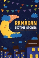 Ramadan Bedtime Stories: Thirty Stories for the Thirty Holy Nights of Ramadan! (Ramadan Books for Kids) B09S9JBTG1 Book Cover