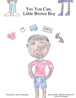 Yes You Can, Little Brown Boy 0578594412 Book Cover