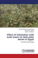 Effect of Infestation with Scale Insect on Date Palm Leaves in Egypt 3659572772 Book Cover