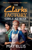 The Clarks Factory Girls at War 1835330193 Book Cover