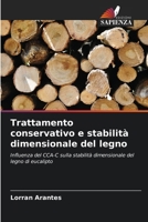 Trattamento conservativo e stabilità dimensionale del legno: Influenza del CCA-C sulla stabilità dimensionale del legno di eucalipto (Italian Edition) 6207642775 Book Cover
