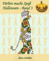 Färben macht Spaß - Halloween - Band 3: 25 Kindersilhouetten in Halloweenkostümen 1539448215 Book Cover