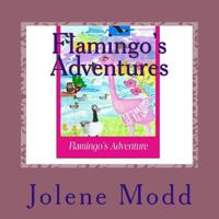 Flamingo's Adventures 1537654705 Book Cover