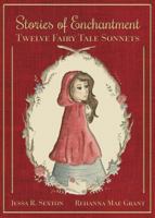 Stories of Enchantment: Twelve Fairy Tale Sonnets 0996696253 Book Cover