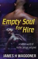 Empty Soul for Hire 1502461498 Book Cover
