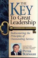 The Key To Great Leadership: Rediscovering the Principles of Outstanding Service 1887089012 Book Cover