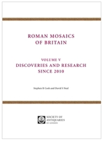 Roman Mosaics of Britain: Volume V - Discoveries and Research Since 2010 0854313060 Book Cover