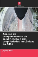 Análise do comportamento de solidificação e das propriedades mecânicas do A356 (Portuguese Edition) 6630086368 Book Cover