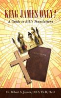 King James Only? A Guide to Bible Translations 097024830X Book Cover