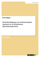 Berücksichtigung von nichtmonetären Anreizen in verschiedenen Motivationstheorien 3638641988 Book Cover