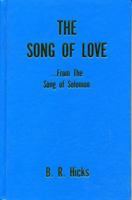 The Song of Love: From the Song of Solomon 1583631054 Book Cover