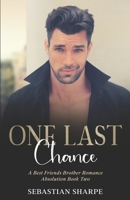 One last chance: A best friends brother romance B0C47JCYXT Book Cover