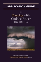Dancing with God the Father: Application Guide (Hurricane of Child Raising) 1946493090 Book Cover