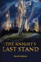 The Knight's Last Stand 1966625839 Book Cover