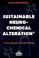 Sustainable Neuro-Chemical Alteration: A new approach to positive change 2956476483 Book Cover