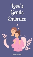 Love's Gentle Embrace 9916872708 Book Cover