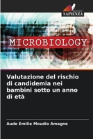 Valutazione del rischio di candidemia nei bambini sotto un anno di età 6204440993 Book Cover