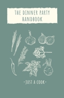 The Dinner Party Handbook (A Culinary Journey) 1068562900 Book Cover