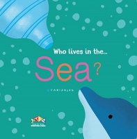 Who Lives in the Sea 1911689096 Book Cover