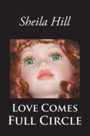 Love Comes Full Circle 1504987322 Book Cover