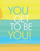 You Get to Be You 1735506605 Book Cover