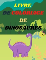 Livre de coloriage de dinosaures pour les enfants: Livre de coloriage �tonnant pour gar�ons et filles �g�s de 2 � 4 ans et de 4 � 8 ans Plus de 40 pages amusantes et impressionnantes avec des animaux  4042744230 Book Cover