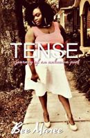 Tense: Journey of an Unknown Poet: Where I've Been, Where I Am, Where I'm Going 0692947426 Book Cover