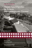 The PIH Guide to Chronic Care Integration for Endemic Non-Communicable Diseases Rwanda Edition Cardiac, Renal, Diabetes, Pulmonary, and Palliative Care 0615454895 Book Cover