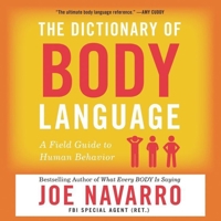 The Dictionary of Body Language: A Field Guide to Human Behavior 1094025585 Book Cover