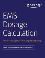 EMS Dosage Calculation: Math Review and Practice for Paramedics 1506235840 Book Cover