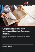 Organizzazioni non governative in Guinea-Bissau: Diagnosi del processo di valutazione dei progetti sociali B0CKKYSP8V Book Cover