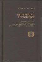 Redefining Efficiency: Pollution Concerns, Regulatory Mechanisms, and Technological Change in the U.S. Petroleum Industry (Technology and the Environment) 1884836747 Book Cover