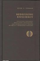 Redefining Efficiency: Pollution Concerns, Regulatory Mechanisms, and Technological Change in the U.S. Petroleum Industry (Technology and the Environment) 1884836755 Book Cover