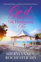 God Send Me My Husband Too: A Second Chance at Forever On Sunset Shores B0FTM8BL2N Book Cover